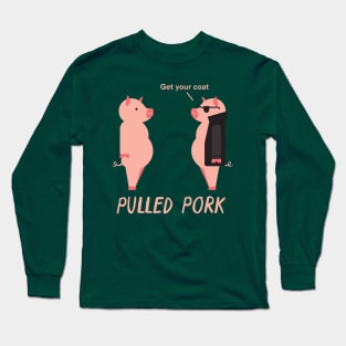 Pulled Pork Long Sleeve T-Shirt